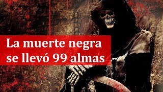 La Peste Negra se cobró 99 vidas.
