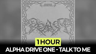 Download lagu [1Hour] ALPHA DRIVE ONE (알파드라이브원) - Talk to me mp3