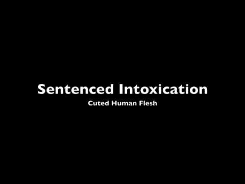 Sentenced Intoxication - Cuted human flesh