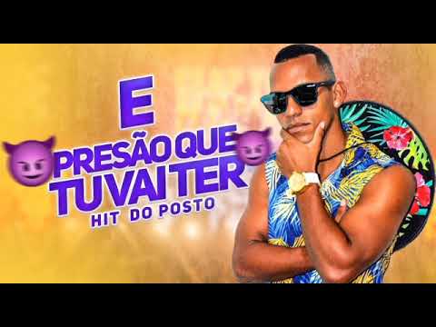 E PRESSÃO QUE TU VAI TER  (HIT DO POSTO. FEAT GW) MÚSICA NOVA 2021