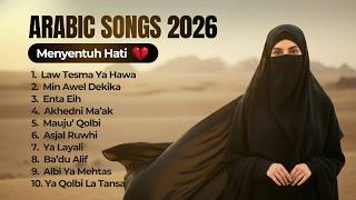 Download lagu Arabic Songs Viral 2026 💔 | Lagu Arab Terbaik 2026 - Law Tesma Ya Hawa, Min Awel Dekika, Enta Eih mp3