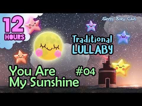 🟡 You Are My Sunshine #04 ♫ Traditional Lullaby ★ Soft Gentle Best Music to Sleep in Peace