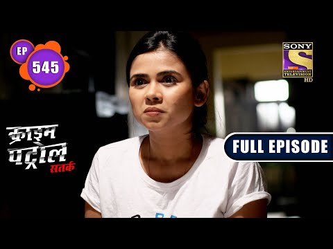 Crime Patrol Satark Season 2 - Calamitous Secret - Ep 545 - Full Episode - 15th Nov, 2021