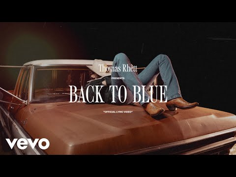 Thomas Rhett - Back To Blue (Lyric Video)
