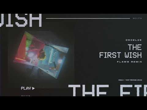 Video thumbnail for The First Wish (Flaws Remix)