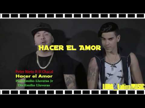 El Chacal ft. Peter Nieto (HACER EL AMOR)🍒 Video Oficial