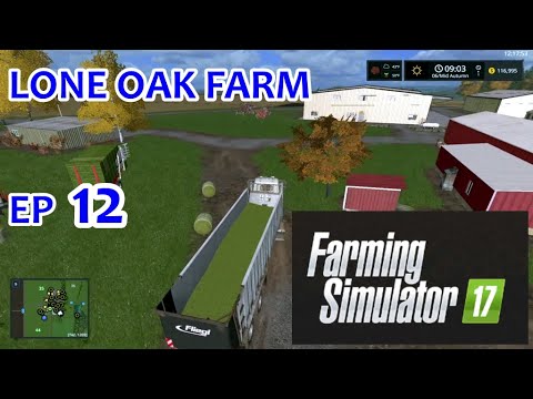 LETS PLAY FARMING SIMULAOR 17 LONE OAK FARM EP 12