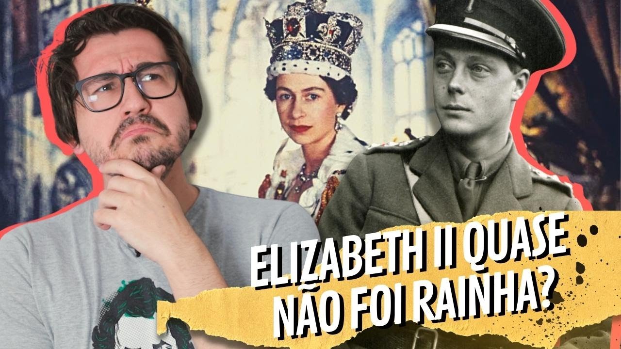 ELIZABETH II QUASE NÃO FOI RAINHA DO REINO UNIDO? || VOGALIZANDO A HISTÓRIA