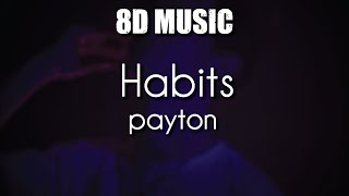 payton - Habits - 8D Music