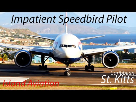Impatient Speedbird Pilot !!!! BA 777-200, Medevac Learjet 45 departing St. Kitts Airport