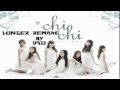 [Remix+DL]CHI CHI (치치) - Longer 