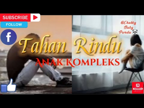 Tahan rindu bila jauh sayang~ Anak Kompleks