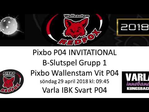 Pixbo P04 Invitational 2018   B Slutspel Grupp 1   Pixbo Wallenstam Vit vs Varla Svart 180429 09:45
