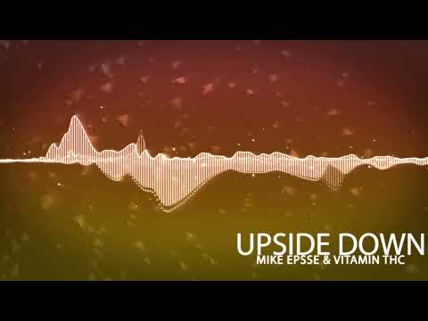 Mike Epsse & Vitamin THC - UPSIDE DOWN