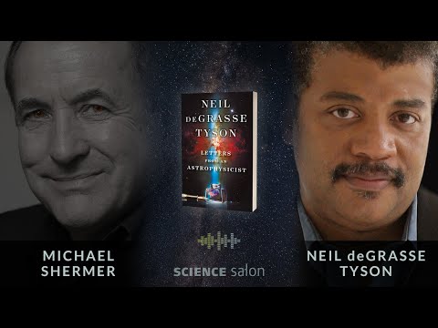 Michael Shermer with Neil deGrasse Tyson — Letters from an Astrophysicist (SCIENCE SALON # 86)