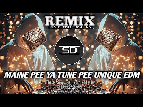 MAINE PEE YA TUNE PEE EDM REMIX | UNIQUE STYLE EDM MIX | OLD HINDI | DJ SIDAY REMIX 2025 NEW