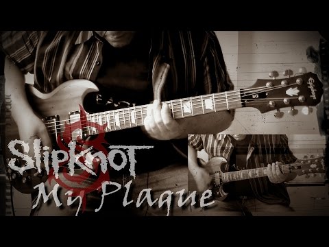 Slipknot - My Plague (Guitar Cover)