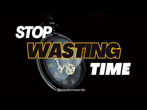 Stop WASTING your TIME focus on Yourself motivational video