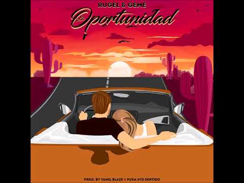 Rugel y Geme - La Oportunidad