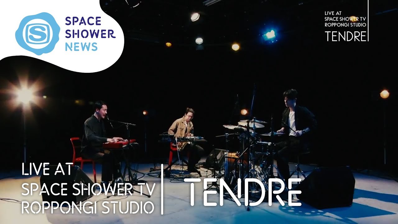 TENDRE 『DRAMA』LIVE  AT SPACE SHOWER TV【SPACE SHOWER NEWS】
