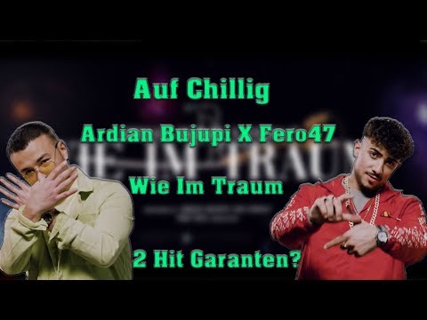 Auf Chillig #11 | Ardian Bujupi X Fero47 - Wie Im Traum | Hit des Jahres?