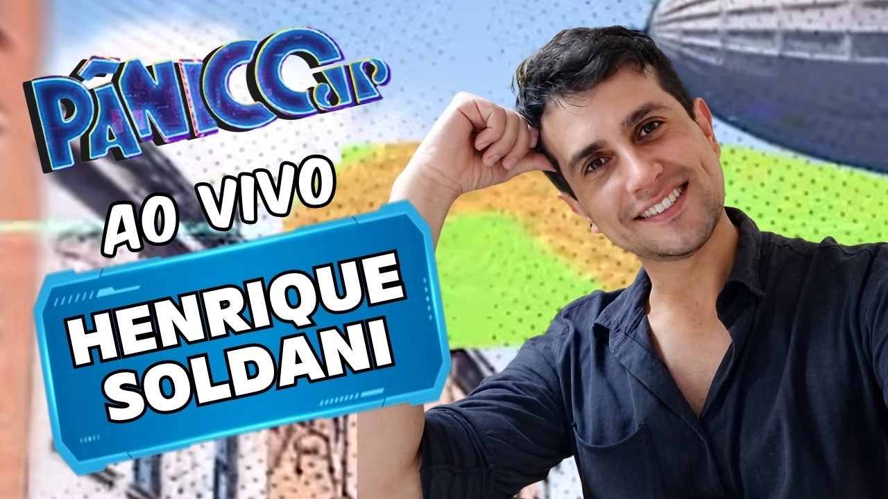 HENRIQUE SOLDANI AO VIVO | PÂNICO - 29/07/26