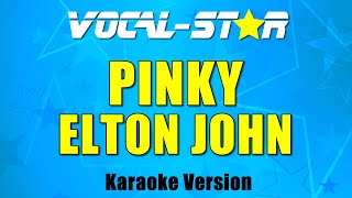 Elton John - Pinky (Karaoke Version) with Lyrics HD Vocal-Star Karaoke