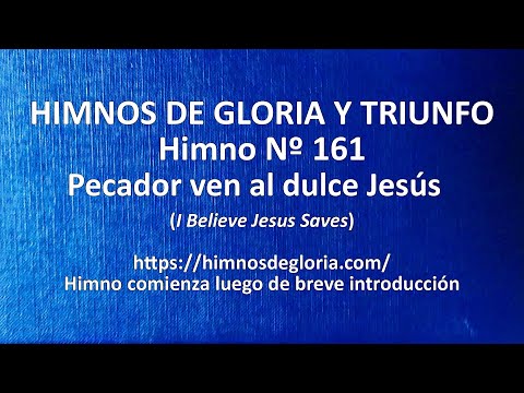 Himnos de Gloria Nº 161 - Pecador ven al dulce Jesús