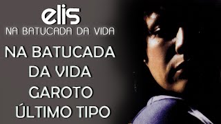 Elis Regina canta: Na Batucada Da Vida e Garoto Último Tipo (DVD Na Batucada da Vida)