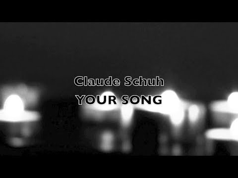 Claude Schuh - Your song. (LIVE)