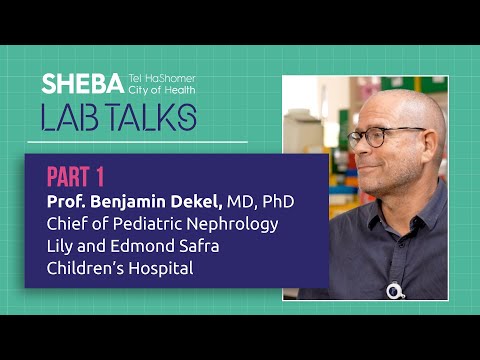 LAB TALKS: The Stem Cell Revolution at Sheba Medical Center (Part 1)