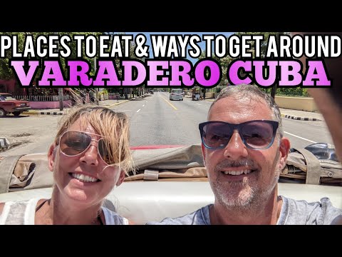 WHERE TO EAT AND DIFFERENT WAYS TO GET AROUND VARADERO CUBA - THE WORLDS BEST PINA COLADAS?