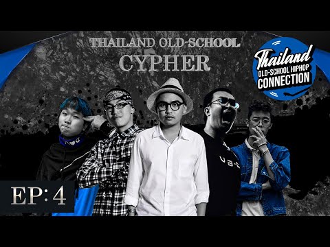 THAILAND OLD-SCHOOL CYPHER EP.4 : MYNAMEISD3UNLOVEABLE x KTP x TTbros x EP$ON x REPAZE | THOC