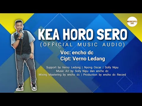 encho dc - KEA HORO SERO (Music Audio)