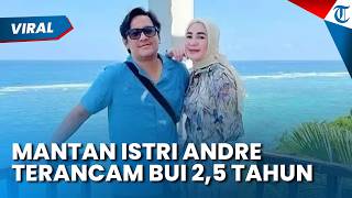 Terancam Penjara 2,5 Tahun! Mantan Istri Andre Taulany, Terseret Kasus Dugaan Penganiayaan ART