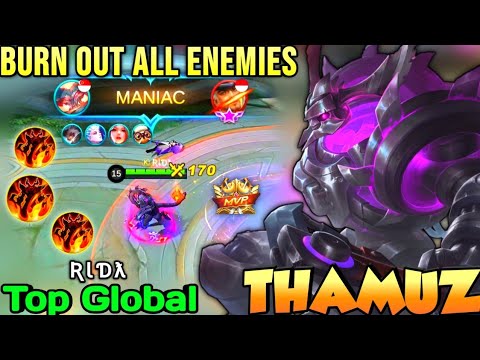MANIAC!! THAMUZ BURN OUT ALL ENEMIES | TOP GLOBAL THAMUZ ƦƖƊƛ - MOBILE LEGENDS