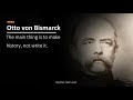 Otto von Bismarck - Quotes