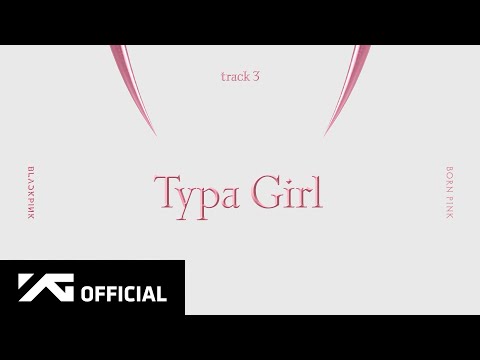 BLACKPINK - ‘Typa Girl’ (Official Audio)