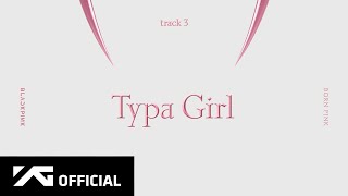 BLACKPINK - ‘Typa Girl’ (Official Audio)