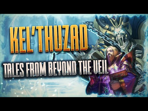 Tales from Beyond the Veil:  Kel'thuzad - Mage, Necromancer and Arch-Lich | Short Lore: Animation