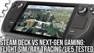 Steam Deck vs Next-Gen Gaming: Ray Tracing/Flight 