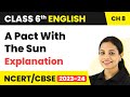 Class 6 English Chapter 8 Explanation Class 6 English A Pact With The Sun Class 6 English