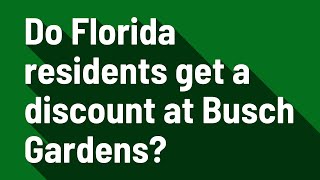 Do Florida residents get a discount at Busch Gardens?