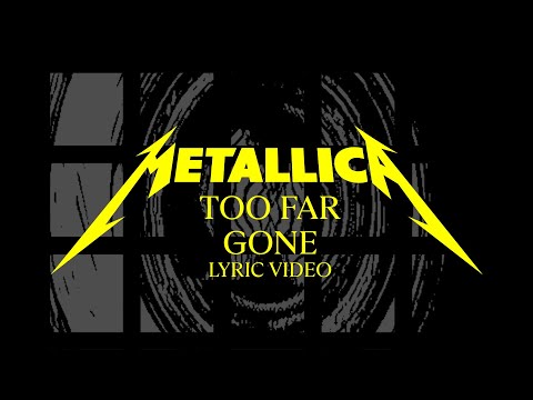 Metallica: Too Far Gone? (Official Lyric Video)