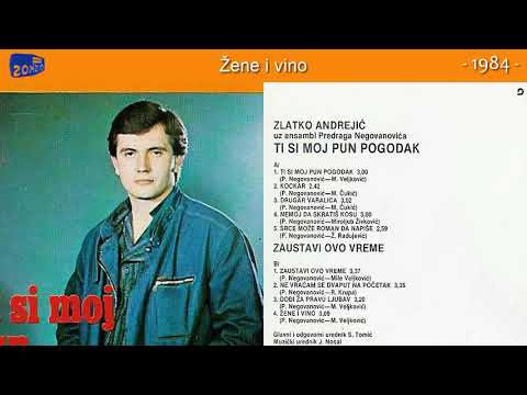 Zlatko Andrejic - Zene i vino - (Audio 1984)