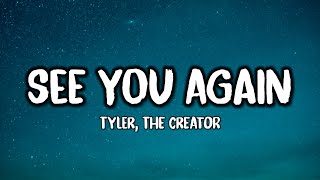 Tyler, The Creator - See You Again (Lyrics) ft. Kali Uchis