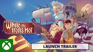 While the Iron’s Hot | Launch Trailer Trailer