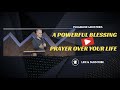 A Powerful Blessing Prayer Over Your Life