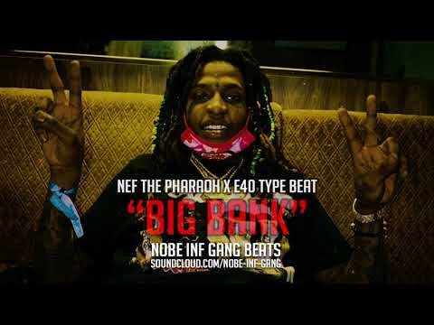 Nef the Pharaoh x E40 Type Beat | "BIG BANK" | Prod. Nobe Inf Gang
