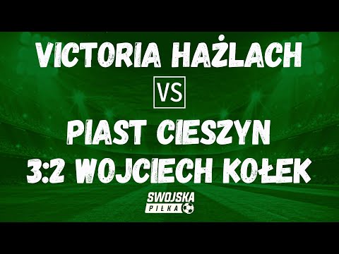 3-2 WOJCIECH KOŁEK (VICTORIA HAŻLACH - PIAST CIESZYN)